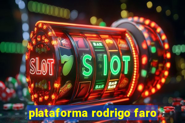 plataforma rodrigo faro